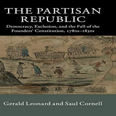 The Partisan Republic Gerald Leonard Hardcover Cambridge Universi
