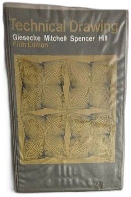 Technische Zeichnung Fünfte Auflage 1967 Giesecke Mitchell Spencer Hill Hardcover Ma