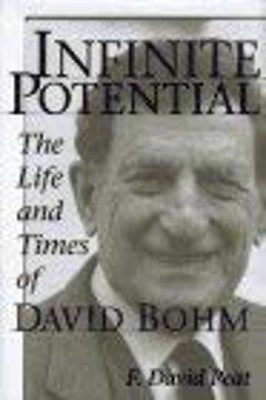 Infinite Potential : The Life and Times of David Bohm Hardcover F