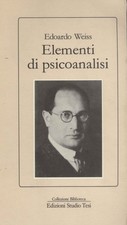 Elementi di psicoanalisi - Edoardo Weiss (Studio Tesi) [1985]