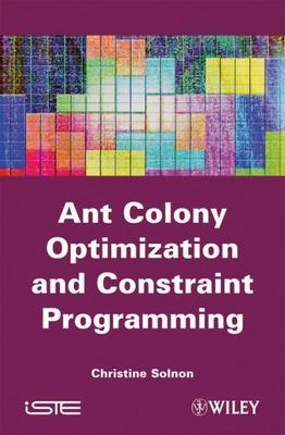 Ant Colony Optimization and Constraint Programming, Hardcover by Solnon, Chri...