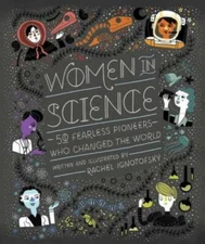 Women in Science: 50 Fearless Pioneers Who Changed the World - VERY GOOD