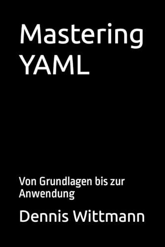 Wittmann - Mastering YAML   Von Grundlagen bis zur Anwendung - New pap - X555z