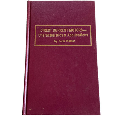 Direct Current Motors Characteristics Applications Peter Walker Book 1st Ed 1979