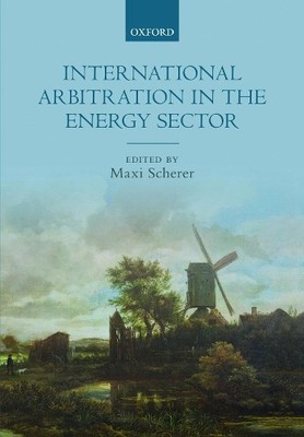 International Arbitration in the Energy Sector - 9780198805793