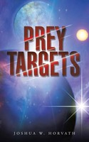 Prey Targets Joshua W. Horvath Taschenbuch Kartoniert / Broschiert Englisch 2014