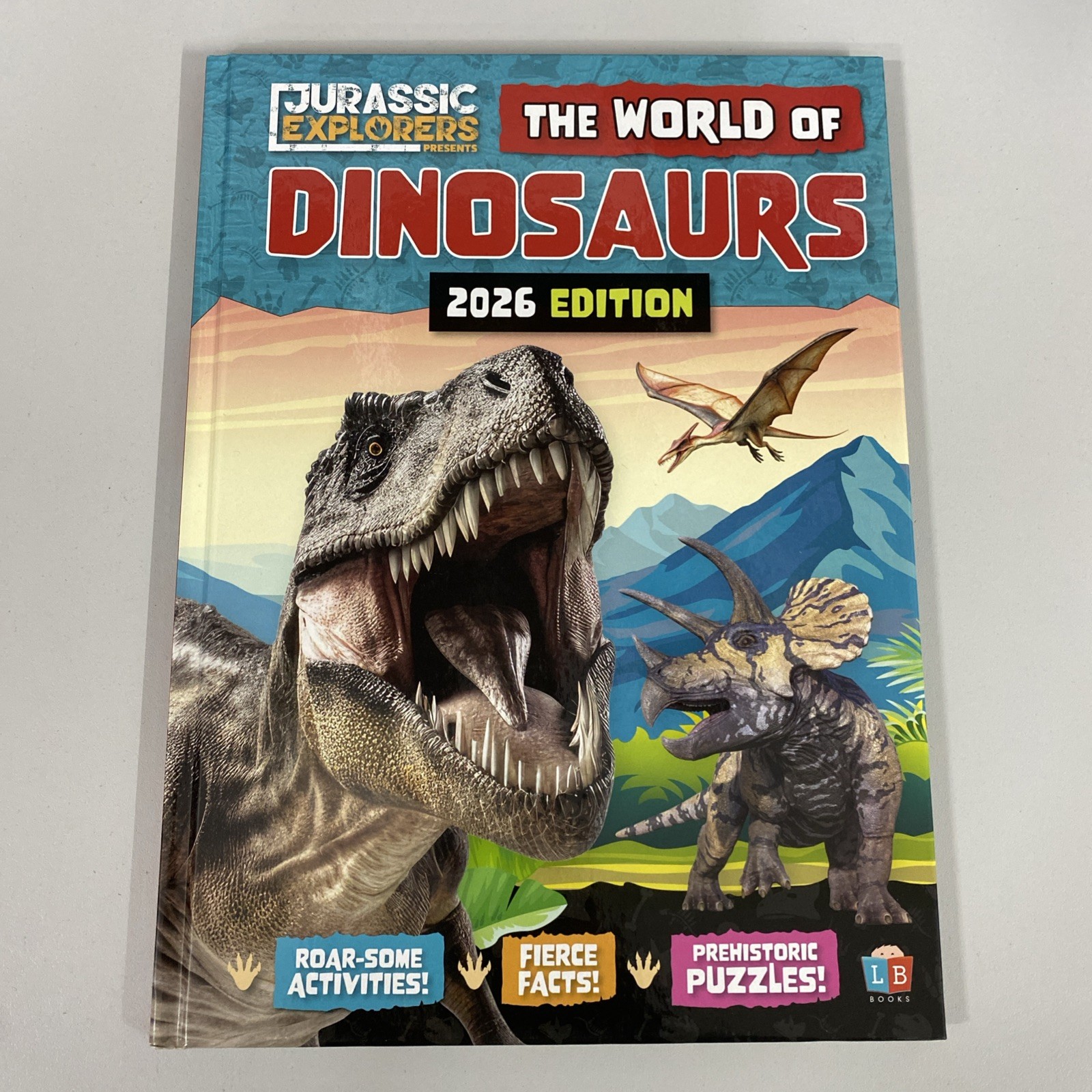 The World of Dinosaurs by Jurassic Explorers 2026 Edition (W)