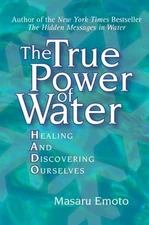 The True Power of Water : Healing and Discovering Ourselves Masar