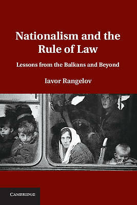 Nationalism and the Rule of Law Lessons from the Balkans and Beyond Rangelov