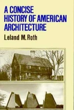 A Concise History Of American Architecture (Icon Editions) - Paperback - GOOD