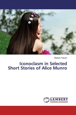 Reham Yassin | Iconoclasm in Selected Short Stories of Alice Munro | Taschenbuch