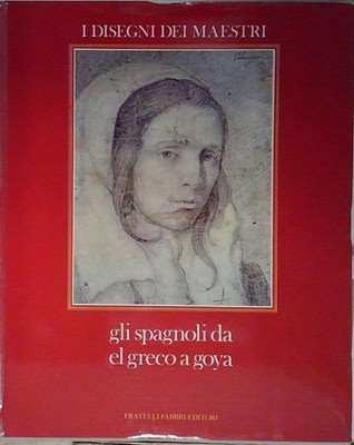 A.e.perez Sanchez DIE ZEICHNUNGEN DER MEISTER DIE SPANIER VON EL GRECO BIS GOYA Fabbri