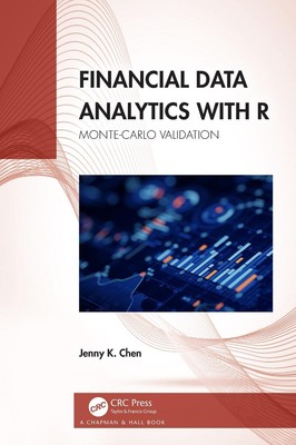 Financial Data Analytics with R: Monte-Carlo Validation by Jenny K. Chen Paperba