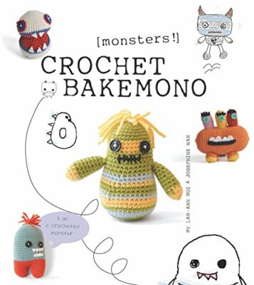 Crochet Bakemono [Monsters!], Josephine Chui (nee Wan),Lan-Anh Bui, New Book