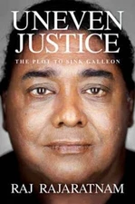 Uneven Justice: The Plot to Sink Galleon by Raj Rajaratnam: Used