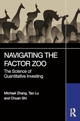 Navigating the Factor Zoo: The Science of Quantitative Investing by Michael Zha