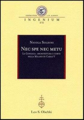 Nec spe nec metu. La Gonzaga: Architektur und Hof in Mailand von Karl V...