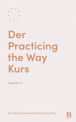 Der Practicing the Way Kurs John Mark Comer