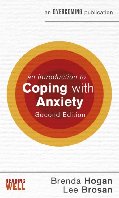 An Introduction to Coping with Anxiety, 2nd Edition by Brenda Hogan