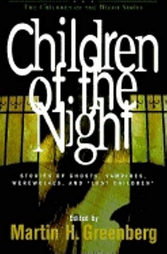Children of the Night: Stories of Ghosts, Vampi. Greenberg<|