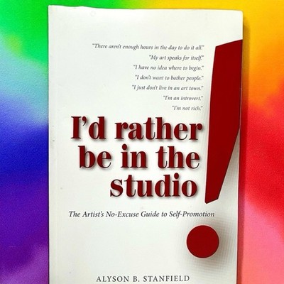 ID RATHER BE IN THE STUDIO Artist Guide Self Promotion SC 1st Ed 2008 Stanfield