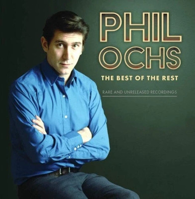 PHIL OCHS The Best of the Rest Rare and Unreleased Recordings CD w Bonus Tracks