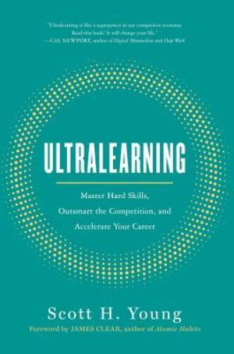 Ultralearning: Master Hard Skills, Outsmart the Competition, and Accelera - GOOD
