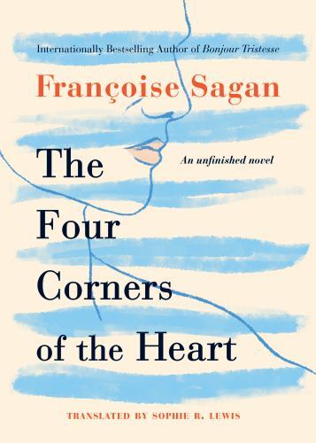 Four Corners of the Heart : An Unfinished Novel by Françoise Sagan (2023, ...
