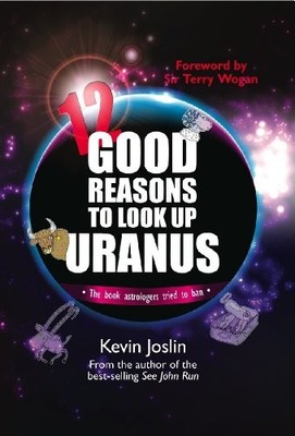 12 Good Reasons To Look Up Uranus by Joslin, Kevin 1907756361 FREE Shipping