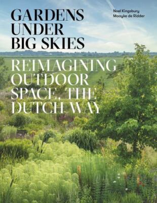 Gardens Under Big Skies: Reimagining outdoor space, the Dutch way by  in Used -