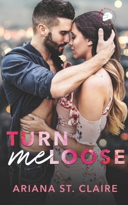 St. Claire - Turn Me Loose  Revved Up Series Duet Part Two - New paper - X555z