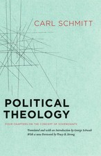 Political Theology Four Chapters on the Concept of Sovereignty by Carl Schmitt (