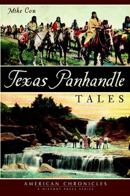 NEW The History Press Texas Panhandle Tales, TX 9781609496111 American Chronicle