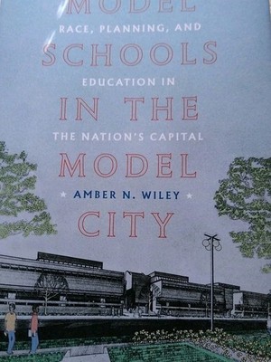 Model Schools in the Model City: Race, Planning, and Education in the Nation's