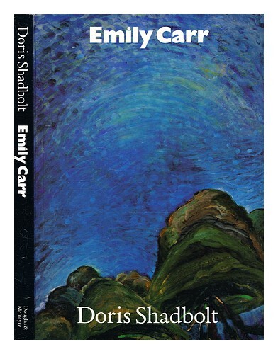 SHADBOLT, DORIS Emily Carr / Doris Shadbolt 1990 Paperback - Doris Shadbolt