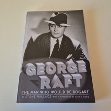 George Raft - The Man Who Would be Bogart - Stone Wallace