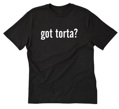 Got Torta? T-shirt Funny Mexican Food Tee Shirt