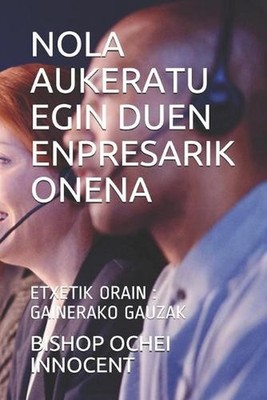 Nola Aukeratu Egin Duen Enpresarik Onena: Etxetik Orain: Gainerako Gauzak by Bis