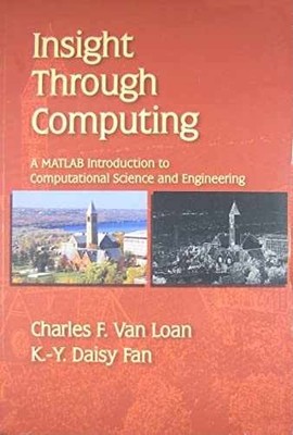 Insight Through Computing: A - Paperback, by Van Loan Charles - Acceptable n