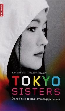 Tokyo Sisters : Dans lintimité des femmes japonaises vo... | Buch | Zustand gut