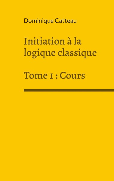 Dominique Catteau | Initiation à La Logique Classique | Taschenbuch (2021)-image