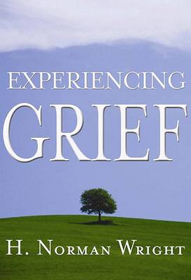Experiencing Grief - 9780805430929, H Norman Wright, paperback