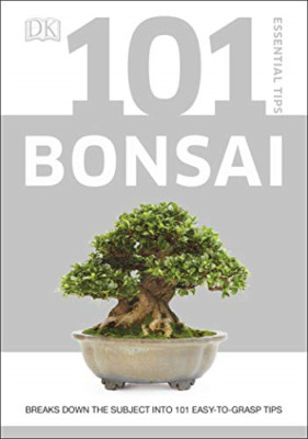 101 Essential Tips Bonsai: Breaks Down the Subject into - Paperback / softback N