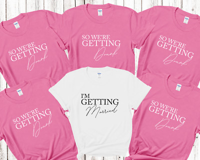 I'm Getting Married We're Getting Drunk Bride Hen Party T shirts Bridal Party 4