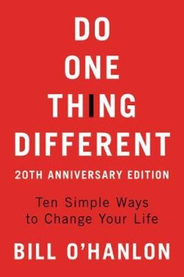 Do One Thing Different, 20th Anniversary Edition: Ten Simple Ways to Change