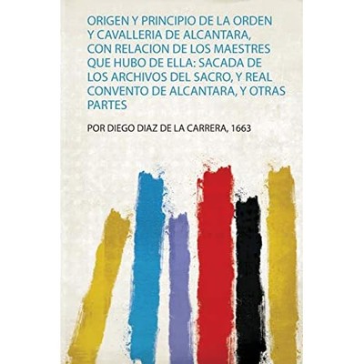 Origen y Principio de la Orden y Cavalleria de Alcantar - Spanish Language Trade