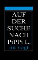 Auf Der Suche Nach Pippi L. | Die Suche Nach Dem Sinn | Pit Vogt | Taschenbuch