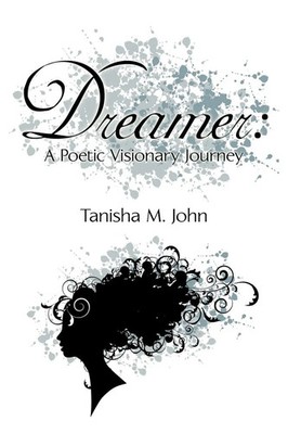 Tanisha M. John | Dreamer | Taschenbuch | Englisch (2009) | AuthorHouse