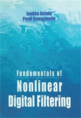 Fundamentals of Nonlinear Digital Filtering (Paperback or Softback)