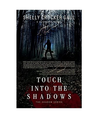 Touch into the Shadows (The Shadow Series), Shelly Crocker Gaul